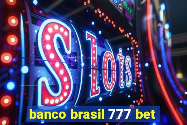 banco brasil 777 bet